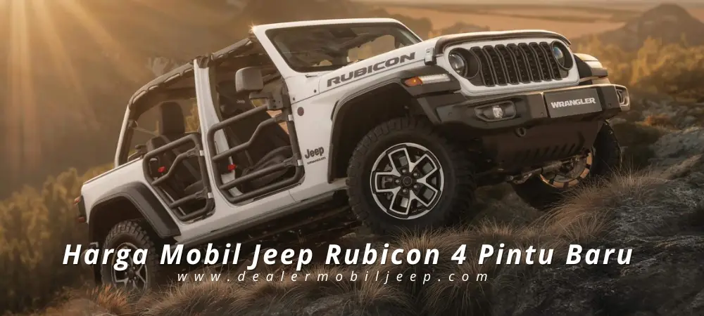 Harga Mobil Jeep Rubicon 4 Pintu Baru | Rubicon Wrangler Shara