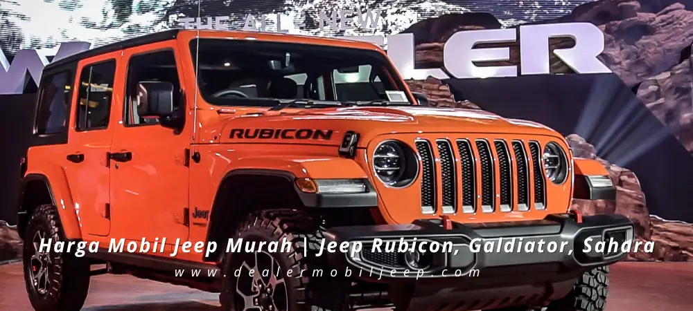 Harga Mobil Jeep Murah | Jeep Rubicon, Galdiator, Sahara